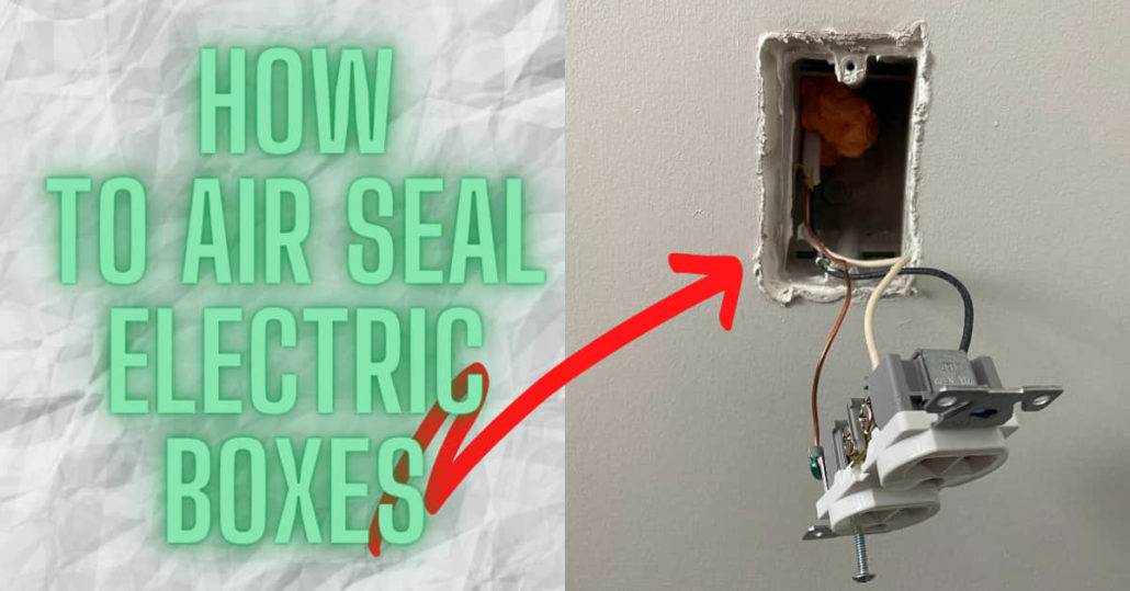 How To Air Seal Electrical Boxes In 3 Easy Steps