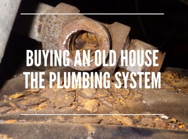 Buying an Old House - The Plumbing System