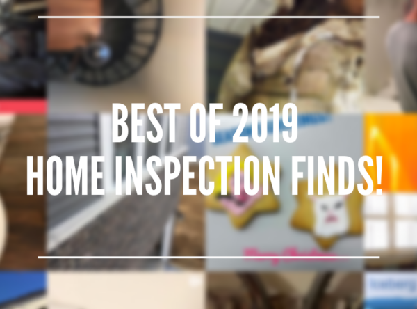 Best of 2019! A Home Inspector's Year in Review