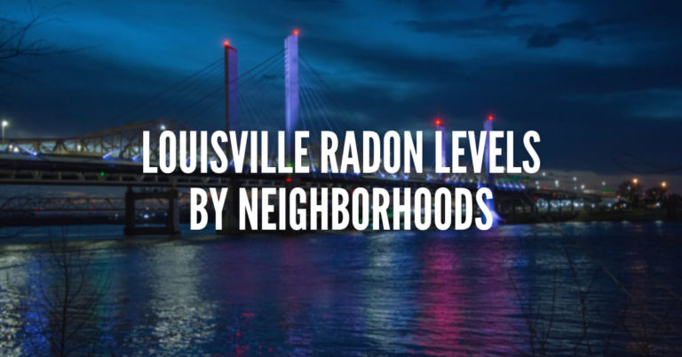 Louisville Radon Levels By Neighborhoods