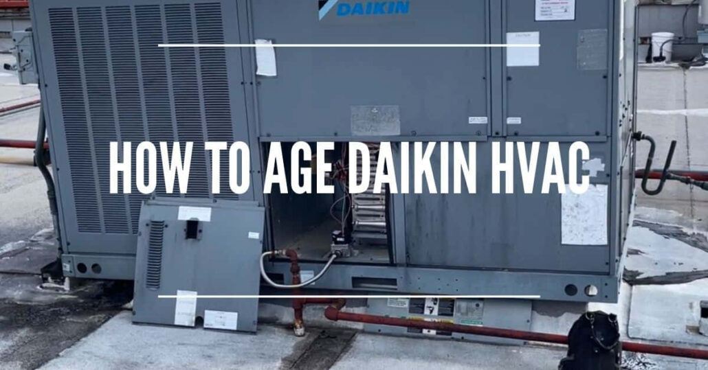 how to age Daikin HVAC