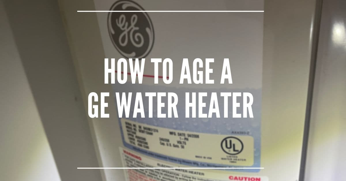 how to age a GE water heater