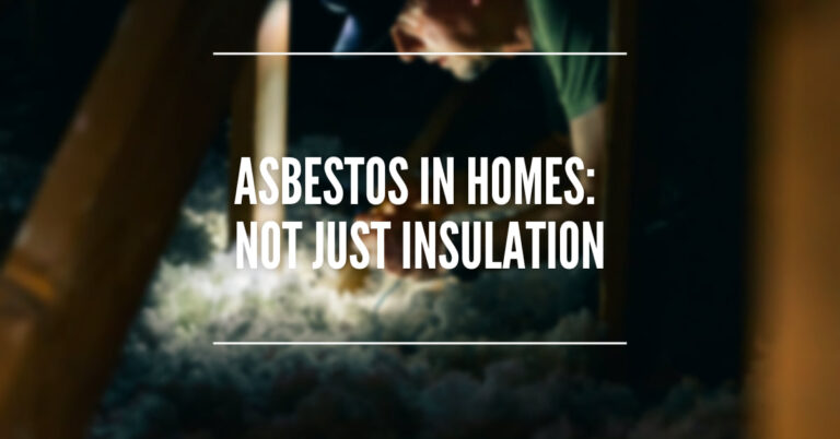 Asbestos in Homes: Not Just Insulation